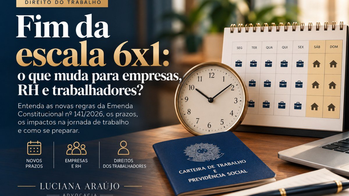 FIM DA ESCALA 6X1: O QUE MUDA PARA EMPRESAS E TRABALHADORES?